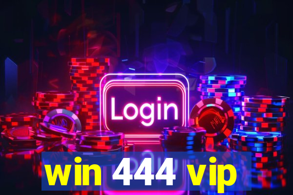 win 444 vip